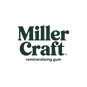 Miller Craft Remineralizing Gum  - Home